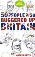 50 people who buggered up britain