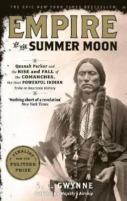 Empire of the summer moon - quanah parker and the rise and fall of the coma