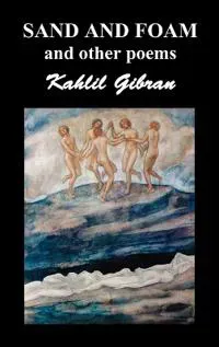 Sand and foam and other poems Sand and Foam and Other Poems Sand and Foam and Other Poems