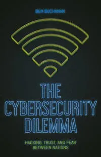 The Cybersecurity Dilemma