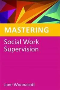 Mastering Social Work Supervision