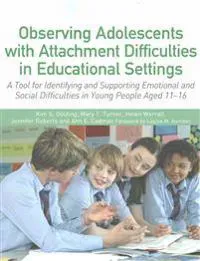 Observing Adolescents with Attachment Difficulties in Educational Settings