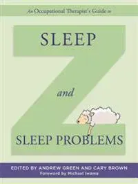 An Occupational Therapist's Guide to Sleep and Sleep Problems