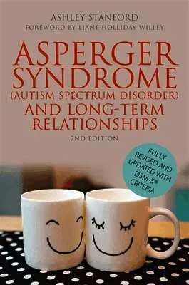 Asperger Syndrome (Autism Spectrum Disorder) and Long-Term Relationships