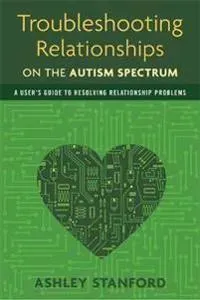 Troubleshooting Relationships on the Autism Spectrum