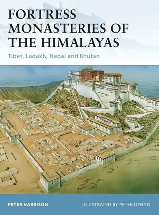 Fortress Monasteries of the Himalayas