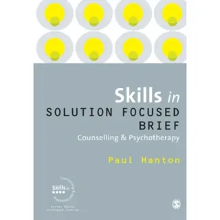 Skills in Solution Focused Brief Counselling and Psychotherapy