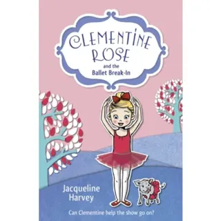 Clementine Rose and the Ballet Break-in