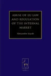 Abuse of EU Law and Regulation of the Internal Market