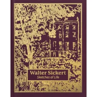 Walter Sickert: Sketches of Life