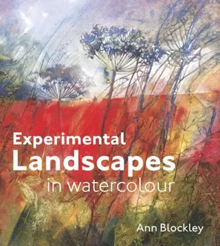 Experimental landscapes in watercolour - creative techniques for painting l