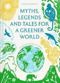 Myths, Legends and Tales for a Greener World