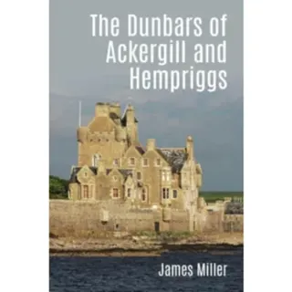 The Dunbars of Ackergill and Hempriggs