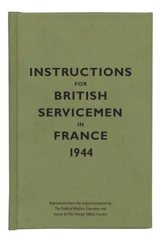 Instructions for British Servicemen in France, 1944