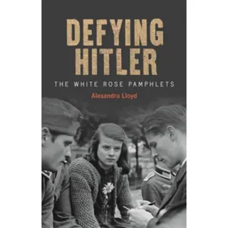Defying Hitler – The White Rose Pamphlets
