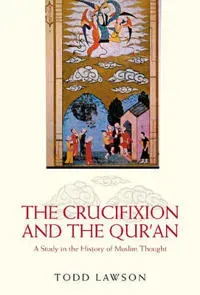 The Crucifixion and the Qur'an