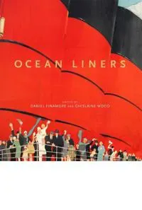 Ocean Liners: Glamour, Speed and Style