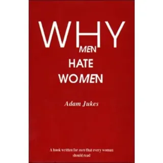Why Men Hate Women