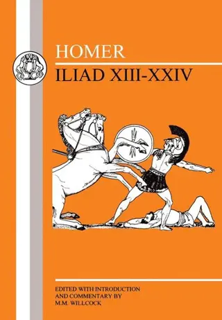 Homer: Iliad XIII-XXIV