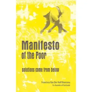 Manifesto Of The Poor: Solutions Come From Below