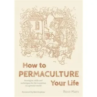 How to Permaculture Your Life