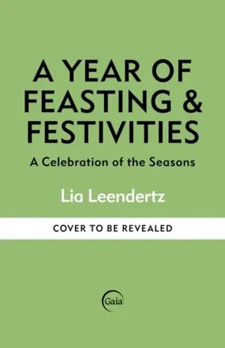 A Year of Feasting & Festivities