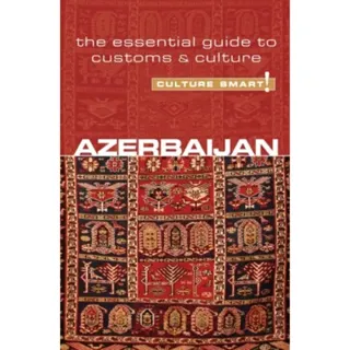 Azerbaijan - Culture Smart!