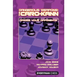 Dangerous Weapons: The Caro-Kann