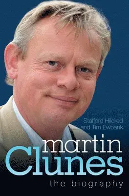 Martin Clunes - The Biography
