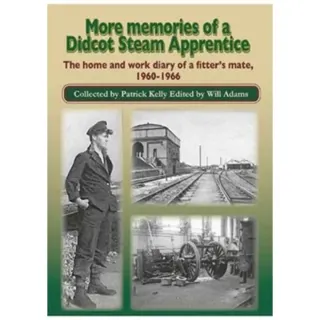 More Memories of a Didcot Steam Apprentice