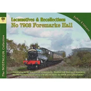 Locomotive Recollections No 7903 Foremarke Hall