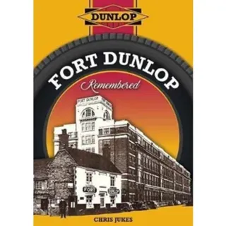 Fort Dunlop Remembered