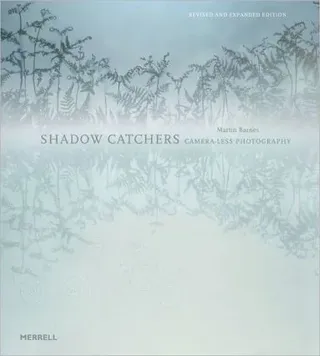 Shadow Catchers: Camera-less Photography