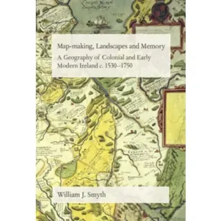 Map-Making, Landscapes and Memory