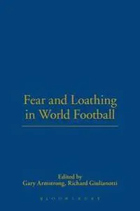 Fear and Loathing in World Football