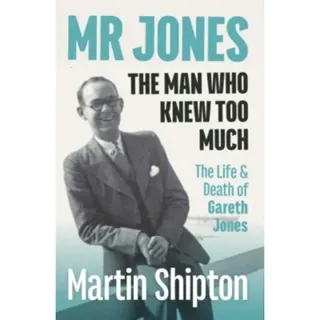 Mr Jones: The Man Who Knew Too Much