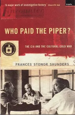 Who paid the piper? - the cia and the cultural cold war
