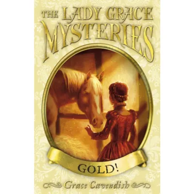 The Lady Grace Mysteries: Gold