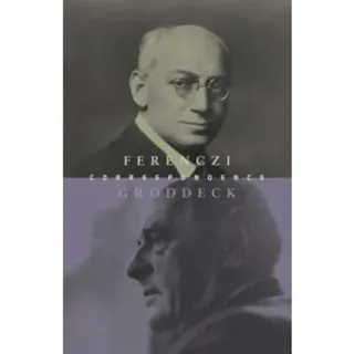 The Ferenczi-Groddeck Letters, 1921-1933
