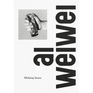 Ai Weiwei: Making Sense