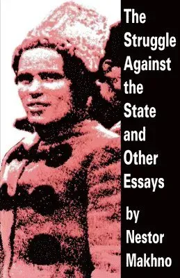 Struggle Against The State And Other Essays