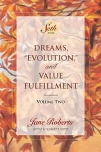Dreams, Evolution, and Value Fulfillment, Volume Two
