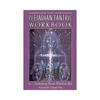 The Pleiadian Tantric Workbook