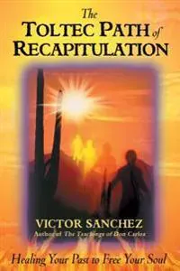 Toltec Path of Recapitulation
