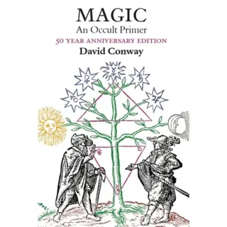 Magic : An Occult Primer 50th Anniversary Edition