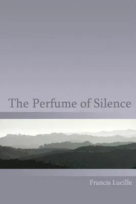 The Perfume of Silence
