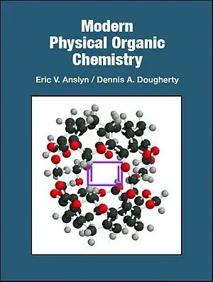Modern Physical Organic Chemistry