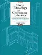 Shop Drawings for Craftsman Interiors: Cabinets, Moldings and Built-Ins for Every Room in the Home