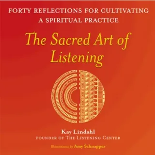 The Sacred Art of Listening
