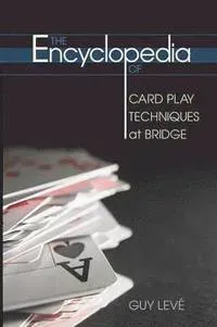 The Encyclopedia of Card Play Techniques at Bridge